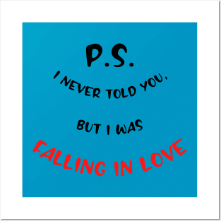 P.S. I never told you, but I was falling in Love Posters and Art